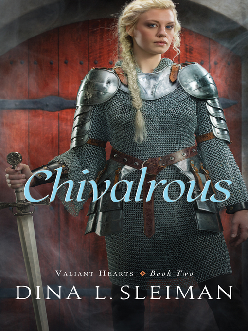 Title details for Chivalrous by Dina L. Sleiman - Available
